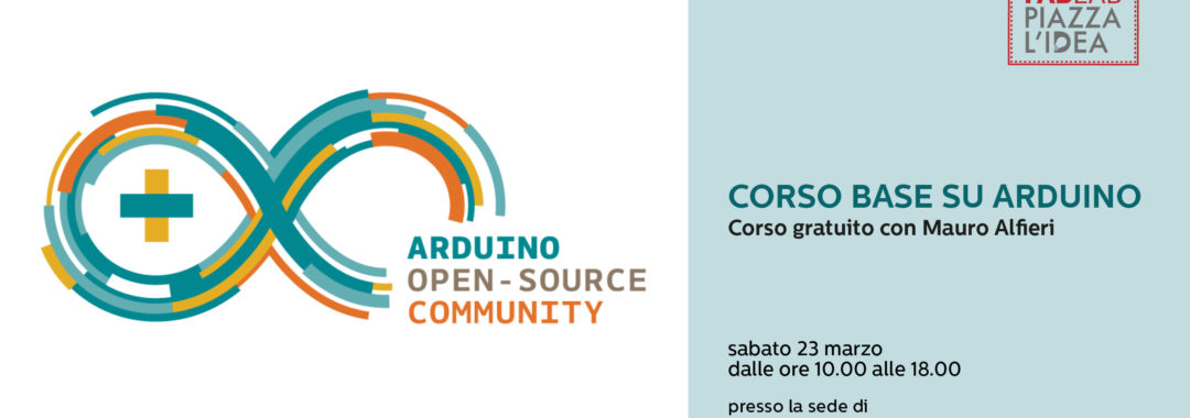 Corso Base Su Arduino Con Mauro Alfieri Piazza L Idea